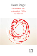 Variations en B & K - Beauté de l'affaire (La) - Vraie vie (La)